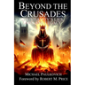 Beyond the Crusades: Christianity's Lies, Laws and Legacy