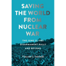 Saving the World from Nuclear War: The June 12, 1982, Disarmament Rally and Beyond