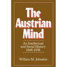 The Austrian Mind: An Intellectual and Social History, 1848-1938