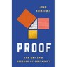 Proof: The Art and Science of Certainty