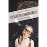 The Art of Learning Math: A Manual for Success