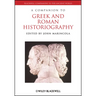 Companion Greek Roman Historiography