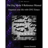 The Org Mode 9 Reference Manual: Organize your life with GNU Emacs