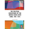 The Political Coexistence of the United States with Cuba, 1961-1975