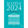 Scotus 2024: Major Decisions and Developments of the Us Supreme Court