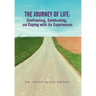 The Journey of Life: Confronting, Celebrating, and Coping with its Experiences