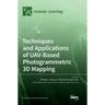 Techniques and Applications of UAV-Based Photogrammetric 3D Mapping