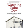 Watching Paint Dry: Stories from the Trade