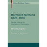 Bernhard Riemann 1826-1866: Turning Points in the Conception of Mathematics