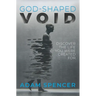 God-Shaped Void: Discover the Life You Were Created For.