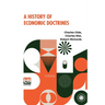 A History Of Economic Doctrines: From The Time Of The Physiocrats To The Present Day, Authorised Translation From The Second Revised And Augmented Edi