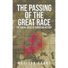 The Passing of the Great Race: The Racial Basis of European History (With Original 1916 Illustrations in Full Color)
