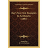 Ray's New Test Examples In Arithmetic (1883)