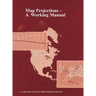 Map Projections: A Working Manual (U.S. Geological Survey Professional Paper 1395)