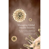Managing Global Health Security: The World Health Organization and Disease Outbreak Control