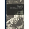 Rilke's Craftsmanship: an Analysis of His Poetic Style; 0