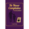He Never Complains: A Father and Son's Journey with Autism