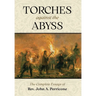 Torches Against the Abyss: The Complete Essays of Rev. John A. Perricone
