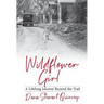 Wildflower Girl: A Lifelong Journey Beyond the Trail