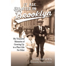 It All Started in Brooklyn: My Treasured Memories of Growing Up in a Place Like No Other
