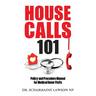 Housecalls 101: Policy and Procedure Manual for Medical Home Visits