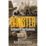 BANISTER Outlaws of the Badlands