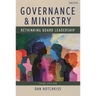 Governance and Ministry: Rethinking Board Leadership