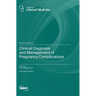 Clinical Diagnosis and Management of Pregnancy Complications
