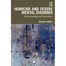 Homicide and Severe Mental Disorder: Understanding and Prevention