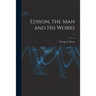 Edison, the Man and His Works; 0