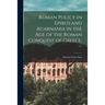 Roman Policy in Epirus and Acarnania in the Age of the Roman Conquest of Greece. --