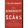 The Generosity of Scars: How Your Stories of Struggle Can Change Lives--Especially Your Own