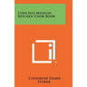 Concha's Mexican Kitchen Cook Book
