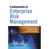 The Fundamentals of Enterprise Risk Management: How Top Companies Assess Risk, Manage Exposure, and Seize Opportunity