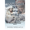 Unwanted in a New World