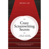 Crazy Screenwriting Secrets: How to Capture a Global Audience