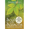 Soul of the Seasons: Creating Balance, Resilience, and Connection By Tapping the Wisdom of the Natural World