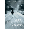 Come Shivering to Collect