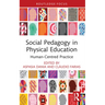 Social Pedagogy in Physical Education: Human-Centred Practice