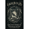 Greatest Works of Edgar Allan Poe (Deluxe Hardbound Edition)