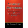 Apostolic Mentoring: Effective Preparation for Mantles, Assignments, & Legacies