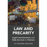 Law and Precarity: Legal Consciousness and Daily Survival in Vietnam