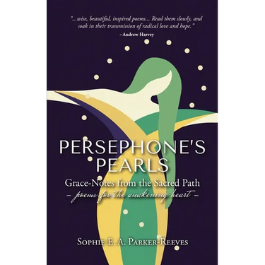 Persephone's Pearls: Grace-Notes from the Sacred Path
