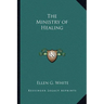The Ministry of Healing