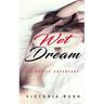 Wet Dream: An Erotic Adventure
