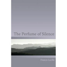 The Perfume of Silence