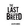 The Last of a Dying Breed