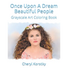 Once Upon A Dream Beautiful People: Grayscale Art Coloring Book