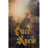Once I Knew