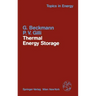 Thermal Energy Storage: Basics, Design, Applications to Power Generation and Heat Supply